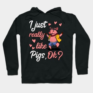 I Just Really Like Pigs Funny Farm Pork Party Hoodie